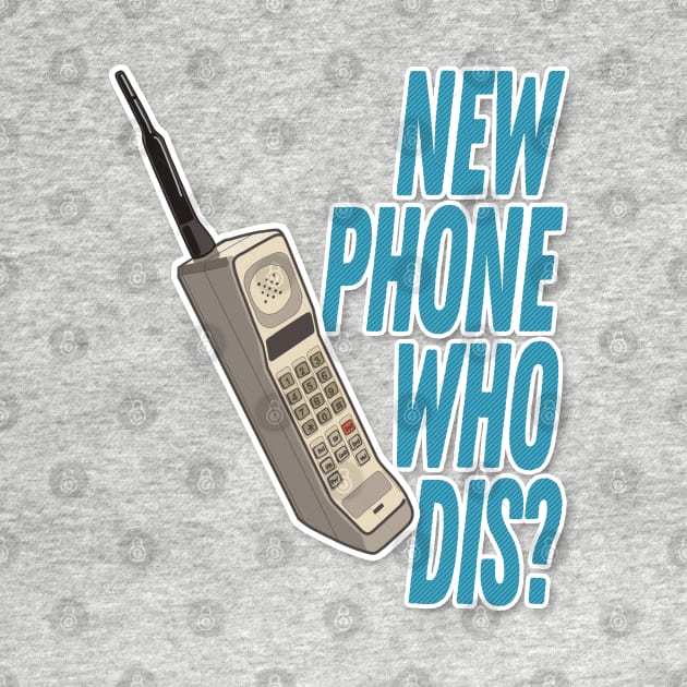 New Phone Who Dis - Humorous Design by DankFutura